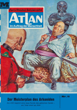 Hans Kneifel: Atlan 11: Der Meisterplan des Arkoniden