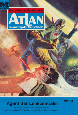 William Voltz: Atlan 12: Agent der Lenkzentrale