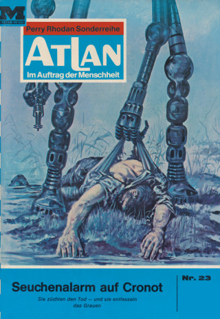 H.G. Ewers: Atlan 23: Seuchenalarm auf Cronot