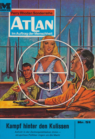 Hans Kneifel: Atlan 51: Kampf hinter den Kulissen