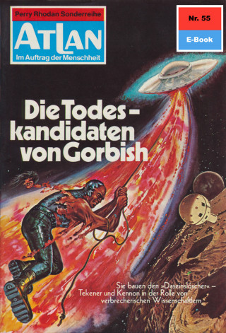 Hans Kneifel: Atlan 55: Die Todeskandidaten von Gorbish