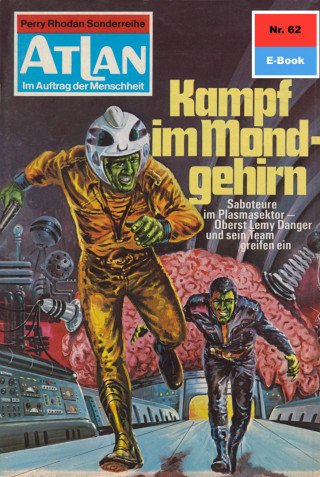 H.G. Ewers: Atlan 62: Kampf im Mondgehirn
