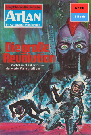 Hans Kneifel: Atlan 66: Die große Revolution