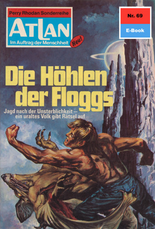 H.G. Ewers: Atlan 69: Die Höhlen der Floggs