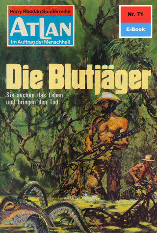 H.G. Francis: Atlan 71: Die Blutjäger