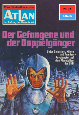 Ernst Vlcek: Atlan 75: Der Gefangene und der Doppelgänger