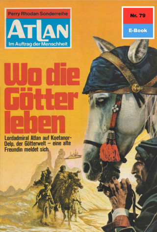 H.G. Ewers: Atlan 79: Wo die Götter leben