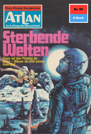 Hans Kneifel: Atlan 80: Sterbende Welten