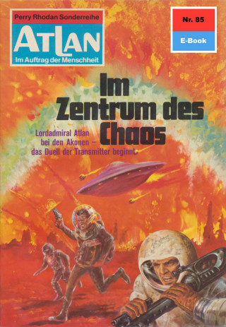 Hans Kneifel: Atlan 85: Im Zentrum des Chaos