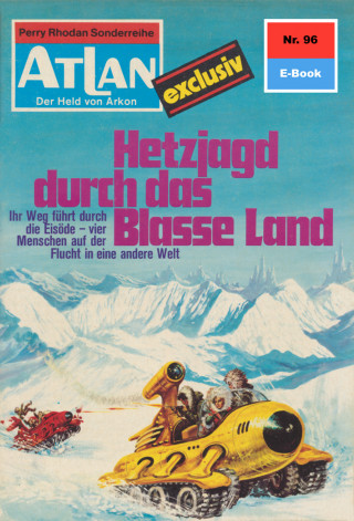 Hans Kneifel: Atlan 96: Hetzjagd durch das blasse Land