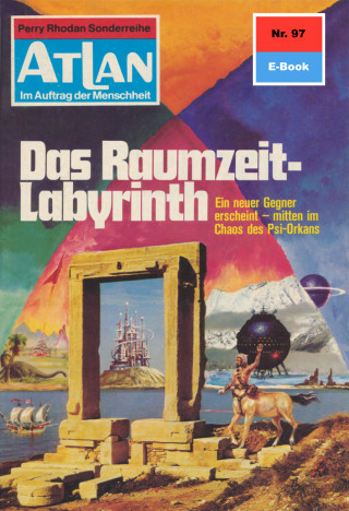 Hans Kneifel: Atlan 97: Das Raumzeit-Labyrinth