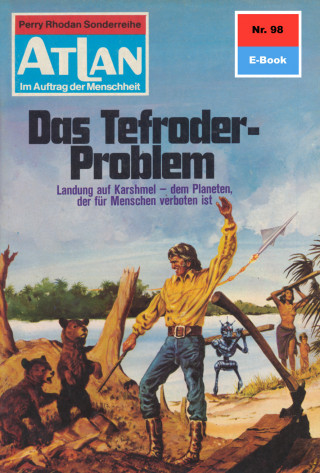 Clark Darlton: Atlan 98: Das Tefroder-Problem