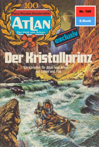 K.H. Scheer: Atlan 100: Der Kristallprinz