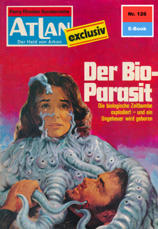 Dirk Hess: Atlan 126: Der Bio-Parasit