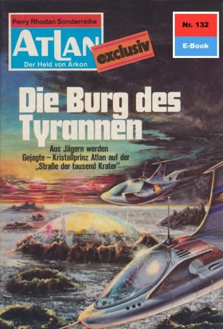 Hans Kneifel: Atlan 132: Die Burg der Tyrannen