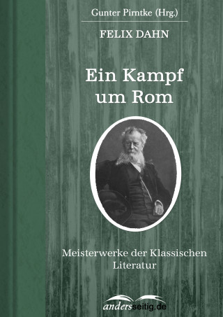 Felix Dahn: Ein Kampf um Rom