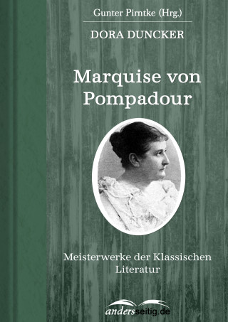 Dora Duncker: Marquise von Pompadour