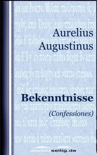 Aurelius Augustinus: Bekenntnisse
