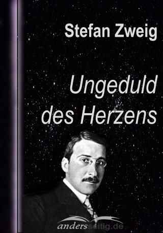 Stefan Zweig: Ungeduld des Herzens