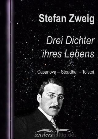 Stefan Zweig: Drei Dichter ihres Lebens