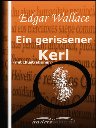 Edgar Wallace: Ein gerissener Kerl (mit Illustrationen)