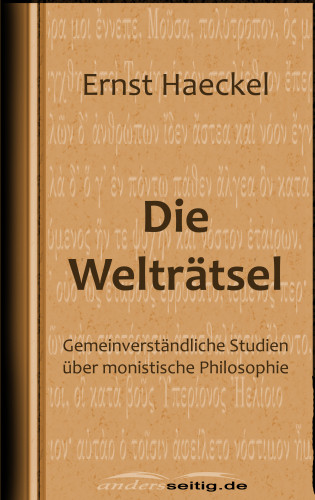 Ernst Haeckel: Die Welträtsel