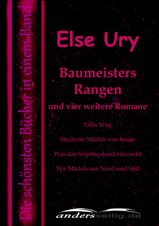 Else Ury: Baumeisters Rangen und vier weitere Romane
