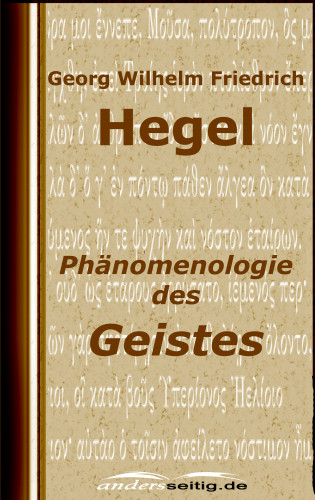 Georg Wilhelm Friedrich Hegel: Phänomenologie des Geistes