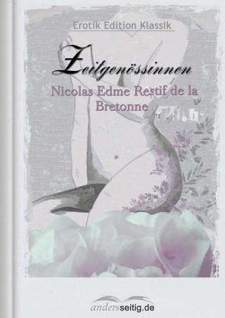 Nicolas Edme Restif de la Bretonne: Zeitgenössinnen
