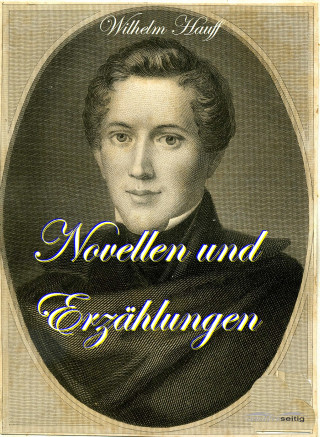 Wilhelm Hauff: Novellen und Erzählungen