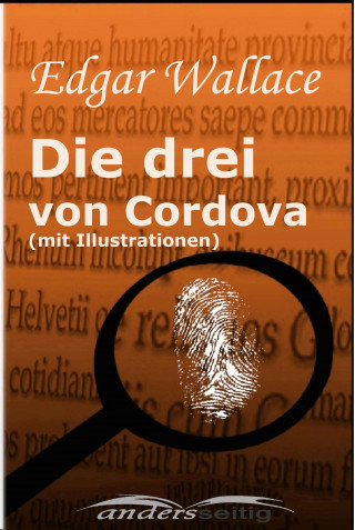 Edgar Wallace: Die drei von Cordova (mit Illustrationen)