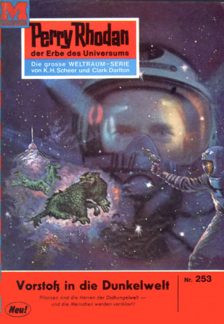 H.G. Ewers: Perry Rhodan 253: Vorstoß in die Dunkelwelt