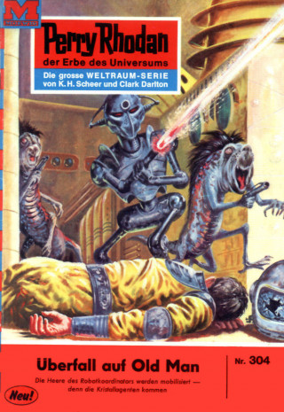 H.G. Ewers: Perry Rhodan 304: Überfall auf Old Man