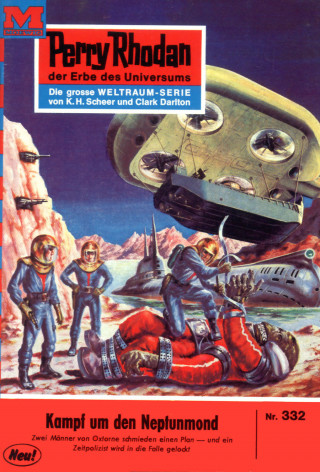 H.G. Ewers: Perry Rhodan 332: Kampf um den Neptunmond