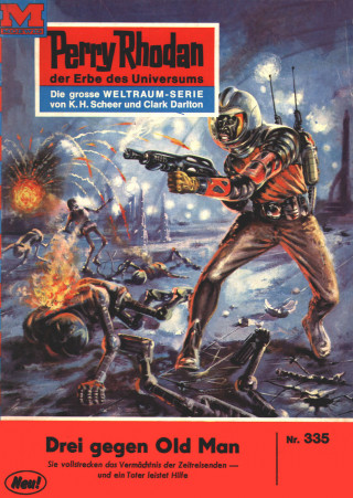 H.G. Ewers: Perry Rhodan 335: Drei gegen Old Man