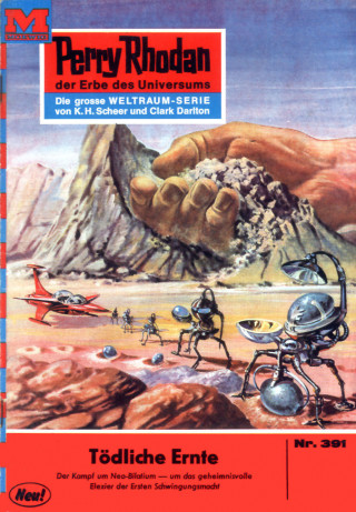 H.G. Ewers: Perry Rhodan 391: Tödliche Ernte
