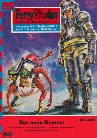 H.G. Ewers: Perry Rhodan 407: Das neue Element