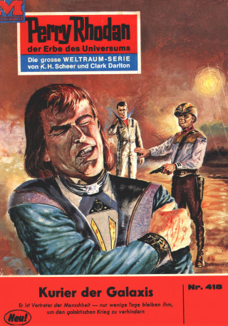 Hans Kneifel: Perry Rhodan 418: Kurier der Galaxis
