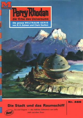 Hans Kneifel: Perry Rhodan 466: Die Stadt und das Raumschiff