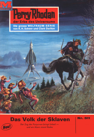 Hans Kneifel: Perry Rhodan 511: Das Volk der Sklaven