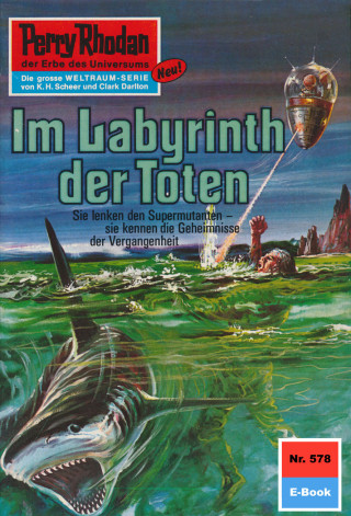 H.G. Ewers: Perry Rhodan 578: Im Labyrinth der Toten