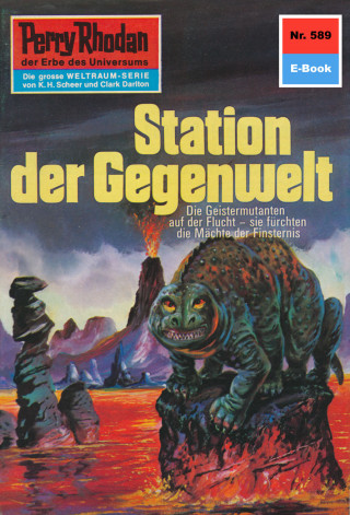 H.G. Ewers: Perry Rhodan 589: Station der Gegenwelt