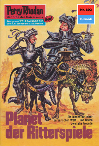 H.G. Ewers: Perry Rhodan 603: Planet der Ritterspiele