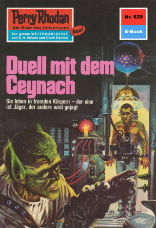 H.G. Ewers: Perry Rhodan 629: Duell mit dem Ceynach