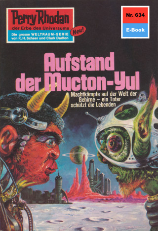 H.G. Ewers: Perry Rhodan 634: Aufstand der Mucton-Yul