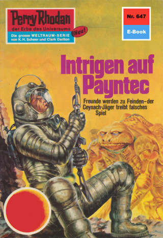 H.G. Ewers: Perry Rhodan 647: Intrigen auf Payntec