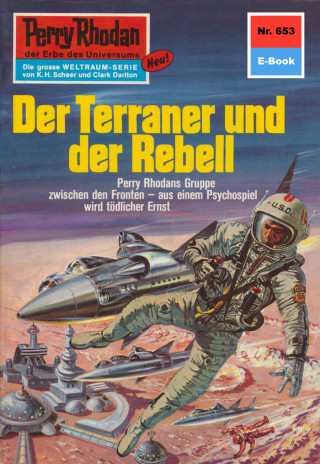 Hans Kneifel: Perry Rhodan 653: Der Terraner und der Rebell