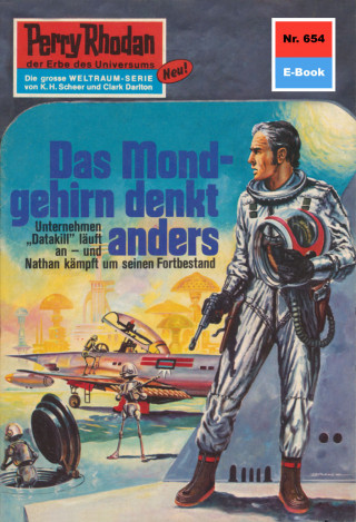 H.G. Ewers: Perry Rhodan 654: Das Mondgehirn denkt anders