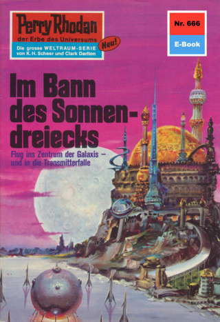 Hans Kneifel: Perry Rhodan 666: Im Bann des Sonnendreiecks