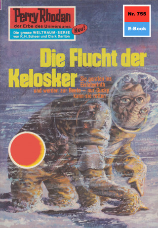 H.G. Ewers: Perry Rhodan 755: Die Flucht der Kelosker